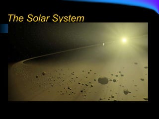 The Solar System
 