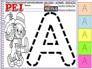 Plano Educacional Individualizado
Nome:
_________________
_________________ A
A
A
A
A
 