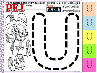 Plano Educacional Individualizado
Nome:
_________________
_________________ U
U
U
U
U
 