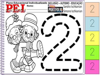 Plano Educacional Individualizado
Nome:
_________________
_________________ 2
2
2
2
2
 