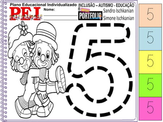 Plano Educacional Individualizado
Nome:
_________________
_________________ 5
5
5
5
5
 
