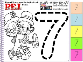 Plano Educacional Individualizado
Nome:
_________________
_________________ 7
7
7
7
7
 