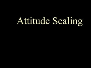 Attitude Scaling 
