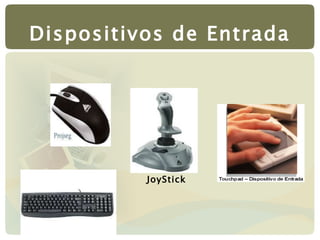 Dispositivos de Entrada JoyStick 