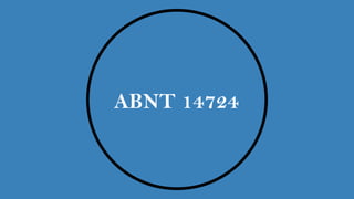 ABNT 14724
 