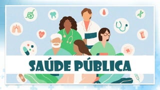1 AULA - SAUDE PÚBLICA - HISTORIA.pptxSa