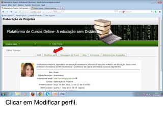 Clicar em Modificar perfil.
 