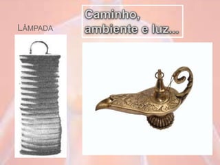 LÂMPADA
 