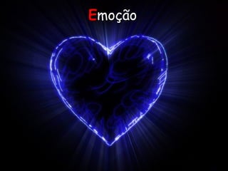 EEmoçãomoção
 