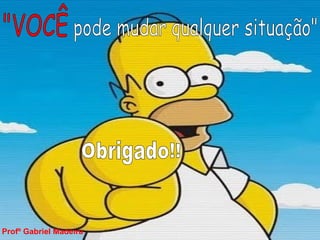Profº Gabriel Madeira
 
