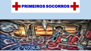 PRIMEIROS SOCORROS
 