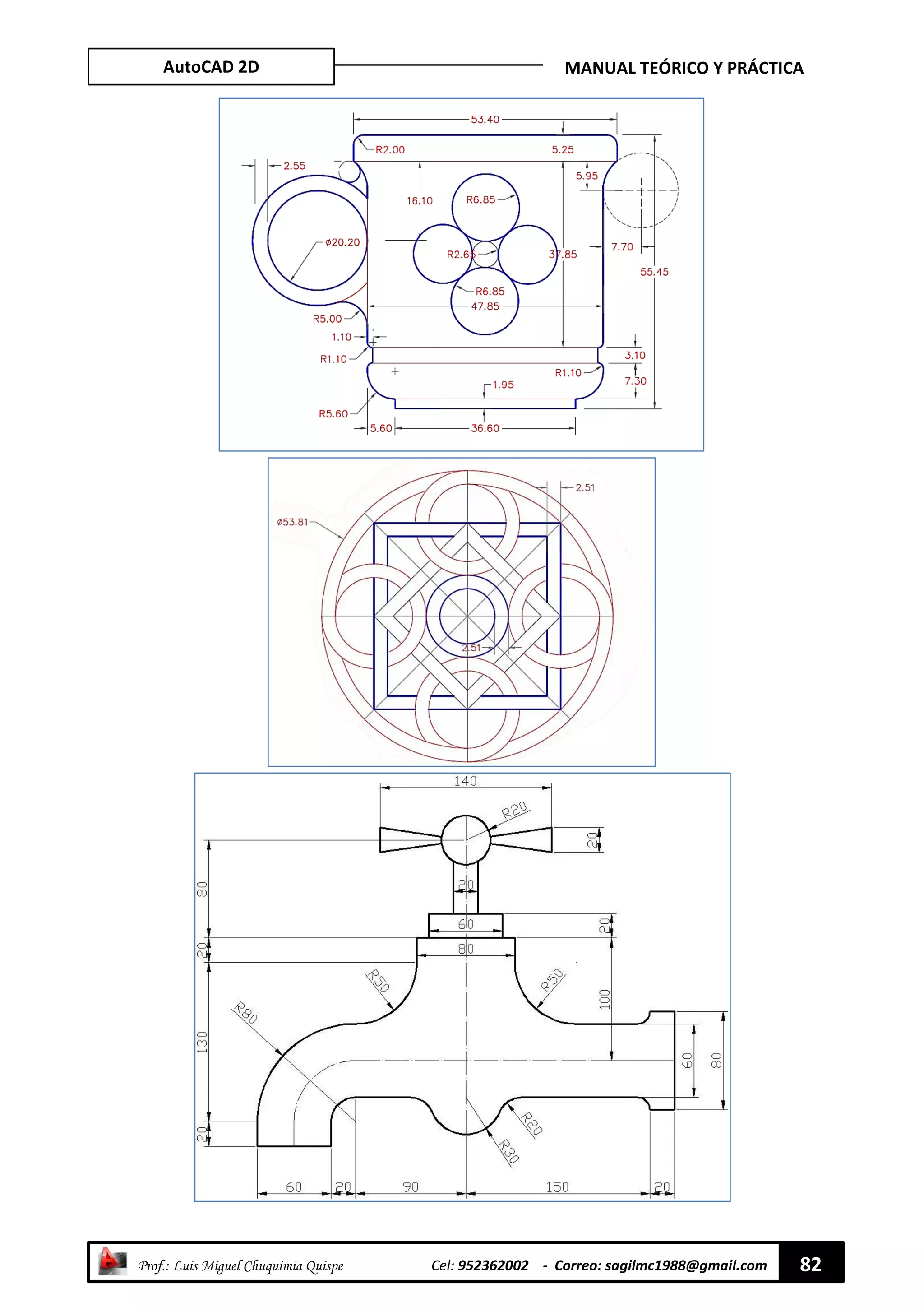 AutoCAD 2D MANUAL TEÓRICO Y PRÁCTICA
“ Prof.: Luis Miguel Chuquimia Quispe Cel: 952362002 - Correo: sagilmc1988@gmail.com 82
 