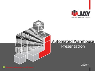 Automated Warehouse
Presentation
2020 V1
Technical collaboration with GP Sistemi
 