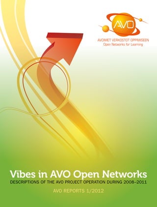 Vibes in AVO Open Networks
Descriptions of the AVO project operation during 2008–2011

                  AVO reports 1/2012
 