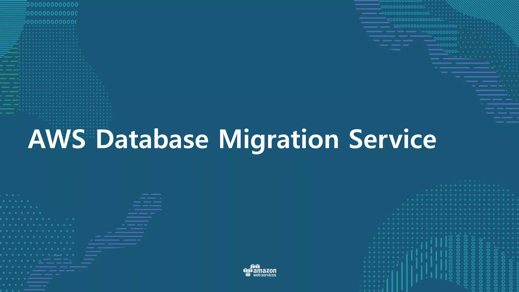 AWS Database Migration Service
 