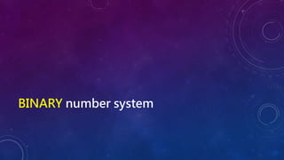 BINARY number system
 