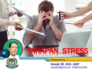 TAHAPAN STRESS
 