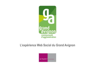 L’expérience Web Social du Grand Avignon
 