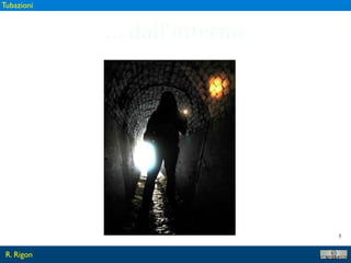 5
... dall’interno
R. Rigon
Tubazioni
 