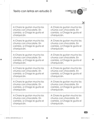 U6
107
Nº 7
A Charo le gustan mucho los
churros con chocolate. En
cambio, a Chago le gusta el
charquicán.
A Charo le gustan mucho los
churros con chocolate. En
cambio, a Chago le gusta el
charquicán.
A Charo le gustan mucho los
churros con chocolate. En
cambio, a Chago le gusta el
charquicán.
A Charo le gustan mucho los
churros con chocolate. En
cambio, a Chago le gusta el
charquicán.
A Charo le gustan mucho los
churros con chocolate. En
cambio, a Chago le gusta el
charquicán.
A Charo le gustan mucho los
churros con chocolate. En
cambio, a Chago le gusta el
charquicán.
A Charo le gustan mucho los
churros con chocolate. En
cambio, a Chago le gusta el
charquicán.
A Charo le gustan mucho los
churros con chocolate. En
cambio, a Chago le gusta el
charquicán.
A Charo le gustan mucho los
churros con chocolate. En
cambio, a Chago le gusta el
charquicán.
A Charo le gustan mucho los
churros con chocolate. En
cambio, a Chago le gusta el
charquicán.
A Charo le gustan mucho los
churros con chocolate. En
cambio, a Chago le gusta el
charquicán.
A Charo le gustan mucho los
churros con chocolate. En
cambio, a Chago le gusta el
charquicán.
Texto con letras en estudio 3
MATERIAL COMPLEMENTARIO-p.indb 107 09-05-19 5:27 p.m.
 