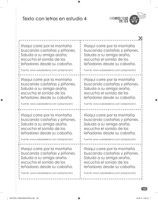 U6
109
Nº 8
Iñaqui corre por la montaña
buscando castañas y piñones.
Saluda a su amiga araña,
escucha el sonido de los
leñadores desde su cabaña.
Fuente: www.auladeelena.com (adaptación)
Iñaqui corre por la montaña
buscando castañas y piñones.
Saluda a su amiga araña,
escucha el sonido de los
leñadores desde su cabaña.
Fuente: www.auladeelena.com (adaptación)
Iñaqui corre por la montaña
buscando castañas y piñones.
Saluda a su amiga araña,
escucha el sonido de los
leñadores desde su cabaña.
Fuente: www.auladeelena.com (adaptación)
Iñaqui corre por la montaña
buscando castañas y piñones.
Saluda a su amiga araña,
escucha el sonido de los
leñadores desde su cabaña.
Fuente: www.auladeelena.com (adaptación)
Iñaqui corre por la montaña
buscando castañas y piñones.
Saluda a su amiga araña,
escucha el sonido de los
leñadores desde su cabaña.
Fuente: www.auladeelena.com (adaptación)
Iñaqui corre por la montaña
buscando castañas y piñones.
Saluda a su amiga araña,
escucha el sonido de los
leñadores desde su cabaña.
Fuente: www.auladeelena.com (adaptación)
Iñaqui corre por la montaña
buscando castañas y piñones.
Saluda a su amiga araña,
escucha el sonido de los
leñadores desde su cabaña.
Fuente: www.auladeelena.com (adaptación)
Iñaqui corre por la montaña
buscando castañas y piñones.
Saluda a su amiga araña,
escucha el sonido de los
leñadores desde su cabaña.
Fuente: www.auladeelena.com (adaptación)
Texto con letras en estudio 4
MATERIAL COMPLEMENTARIO-p.indb 109 09-05-19 5:28 p.m.
 