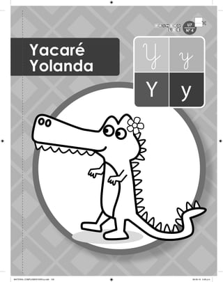 Yacaré
Yolanda
U7
Nº 4
MATERIAL COMPLEMENTARIO-p.indb 129 09-05-19 5:28 p.m.
 