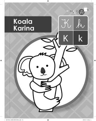 Koala
Karina
U7
Nº 4
MATERIAL COMPLEMENTARIO-p.indb 131 09-05-19 5:28 p.m.
 