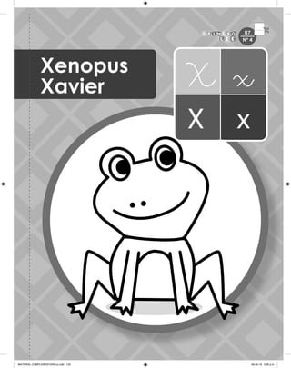 Xenopus
Xavier
U7
Nº 4
MATERIAL COMPLEMENTARIO-p.indb 135 09-05-19 5:28 p.m.
 