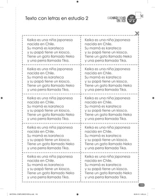 155
U7
Keika es una niña japonesa
nacida en Chile.
Su mamá es karateca
y su papá tiene un kiosco.
Tiene un gato llamado Neko
y una perra llamada Tika.
Keika es una niña japonesa
nacida en Chile.
Su mamá es karateca
y su papá tiene un kiosco.
Tiene un gato llamado Neko
y una perra llamada Tika.
Keika es una niña japonesa
nacida en Chile.
Su mamá es karateca
y su papá tiene un kiosco.
Tiene un gato llamado Neko
y una perra llamada Tika.
Keika es una niña japonesa
nacida en Chile.
Su mamá es karateca
y su papá tiene un kiosco.
Tiene un gato llamado Neko
y una perra llamada Tika.
Keika es una niña japonesa
nacida en Chile.
Su mamá es karateca
y su papá tiene un kiosco.
Tiene un gato llamado Neko
y una perra llamada Tika.
Keika es una niña japonesa
nacida en Chile.
Su mamá es karateca
y su papá tiene un kiosco.
Tiene un gato llamado Neko
y una perra llamada Tika.
Keika es una niña japonesa
nacida en Chile.
Su mamá es karateca
y su papá tiene un kiosco.
Tiene un gato llamado Neko
y una perra llamada Tika.
Keika es una niña japonesa
nacida en Chile.
Su mamá es karateca
y su papá tiene un kiosco.
Tiene un gato llamado Neko
y una perra llamada Tika.
Keika es una niña japonesa
nacida en Chile.
Su mamá es karateca
y su papá tiene un kiosco.
Tiene un gato llamado Neko
y una perra llamada Tika.
Keika es una niña japonesa
nacida en Chile.
Su mamá es karateca
y su papá tiene un kiosco.
Tiene un gato llamado Neko
y una perra llamada Tika.
Texto con letras en estudio 2 Nº 8
MATERIAL COMPLEMENTARIO-p.indb 155 09-05-19 5:28 p.m.
 