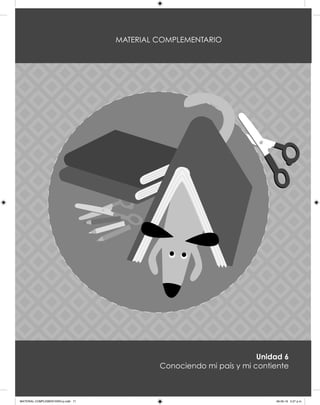 71
U1
Nº 1
MATERIAL COMPLEMENTARIO
Unidad 6
Conociendo mi país y mi contiente
MATERIAL COMPLEMENTARIO-p.indb 71 09-05-19 5:27 p.m.
 