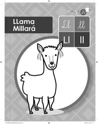 U6
75
LLama
Millará
U6
Nº 2
MATERIAL COMPLEMENTARIO-p.indb 75 09-05-19 5:27 p.m.
 