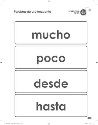 U6
95
Nº 5
Palabras de uso frecuente
mucho
poco
desde
hasta
MATERIAL COMPLEMENTARIO-p.indb 95 09-05-19 5:27 p.m.
 