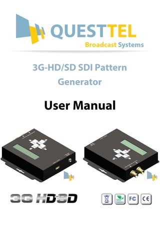 3G-HD/SD SDI Pattern
Generator
User Manual
 