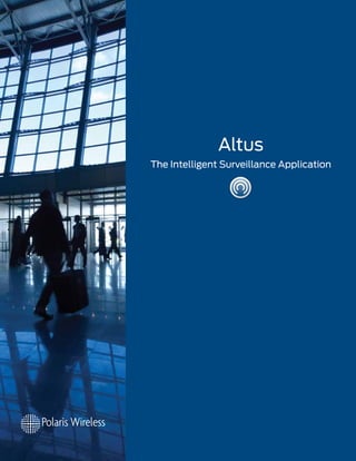 Altus
The Intelligent Surveillance Application
 