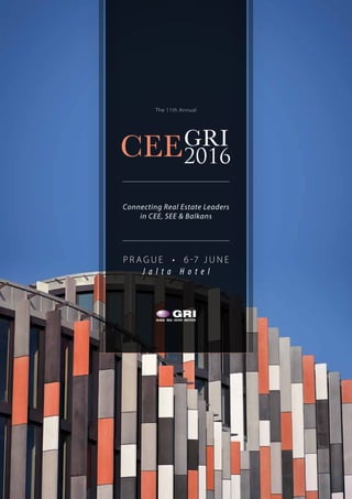 1
The 11th Annual
P R A G U E • 6 -7 J U N E
J a l t a H o t e l
Connecting Real Estate Leaders
in CEE, SEE & Balkans
CEEGRI
2016
 