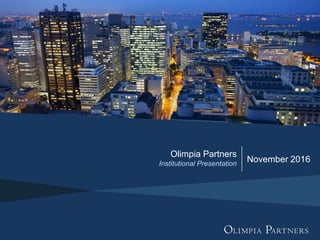 1
Olimpia Partners
Institutional Presentation
November 2016
 