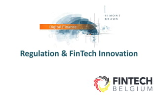 Regulation & FinTech Innovation
 