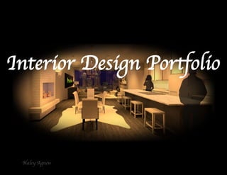 Haley Agnew
Interior Design Portfolio
 
