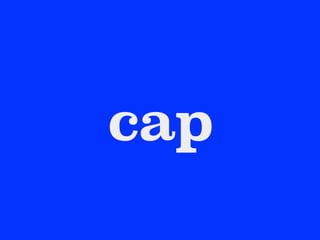 cap
 