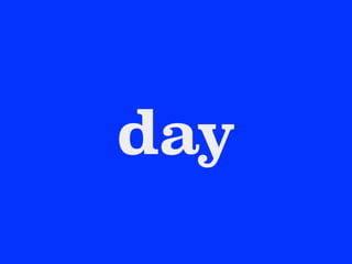 day
 