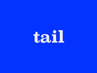 tail
 