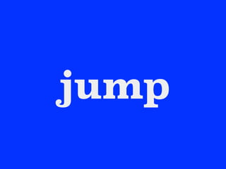 jump
 