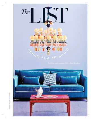 COMPILEDBYOMARSALAMA.PRICESAPPROXIMATE
LISTThe
Nothing says summer like a hint of colour
Lladro lighting
B
R
IGHT NEW A PPROA
CH
21 HarpersBazaarArabia.com/Interiors Summer 2016
 