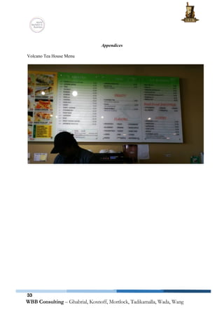  
 
Appendices 
 
Volcano Tea House Menu 
 
 
 
33
 
 