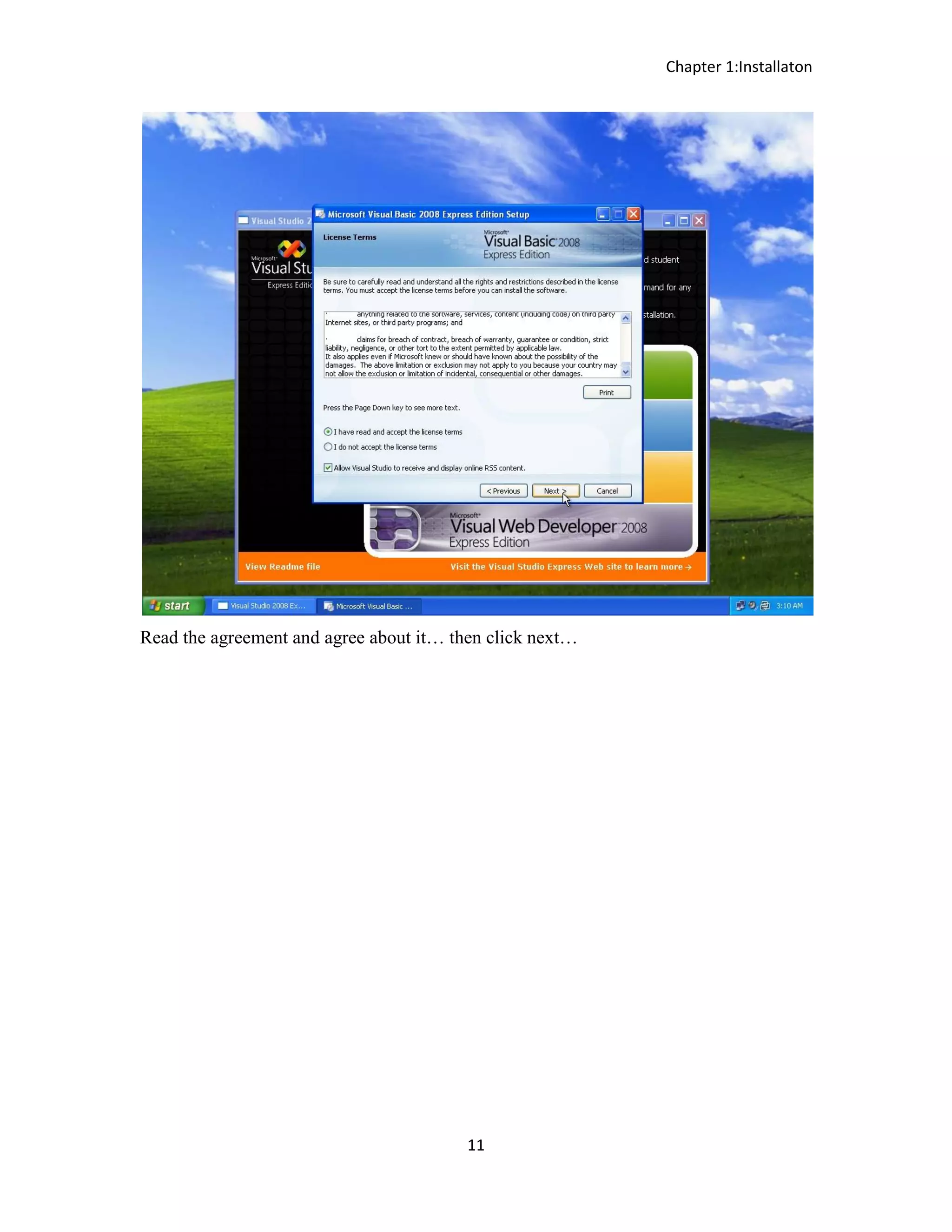 Chapter 1:Installaton 11 Read the agreement and agree about it… then click next… 