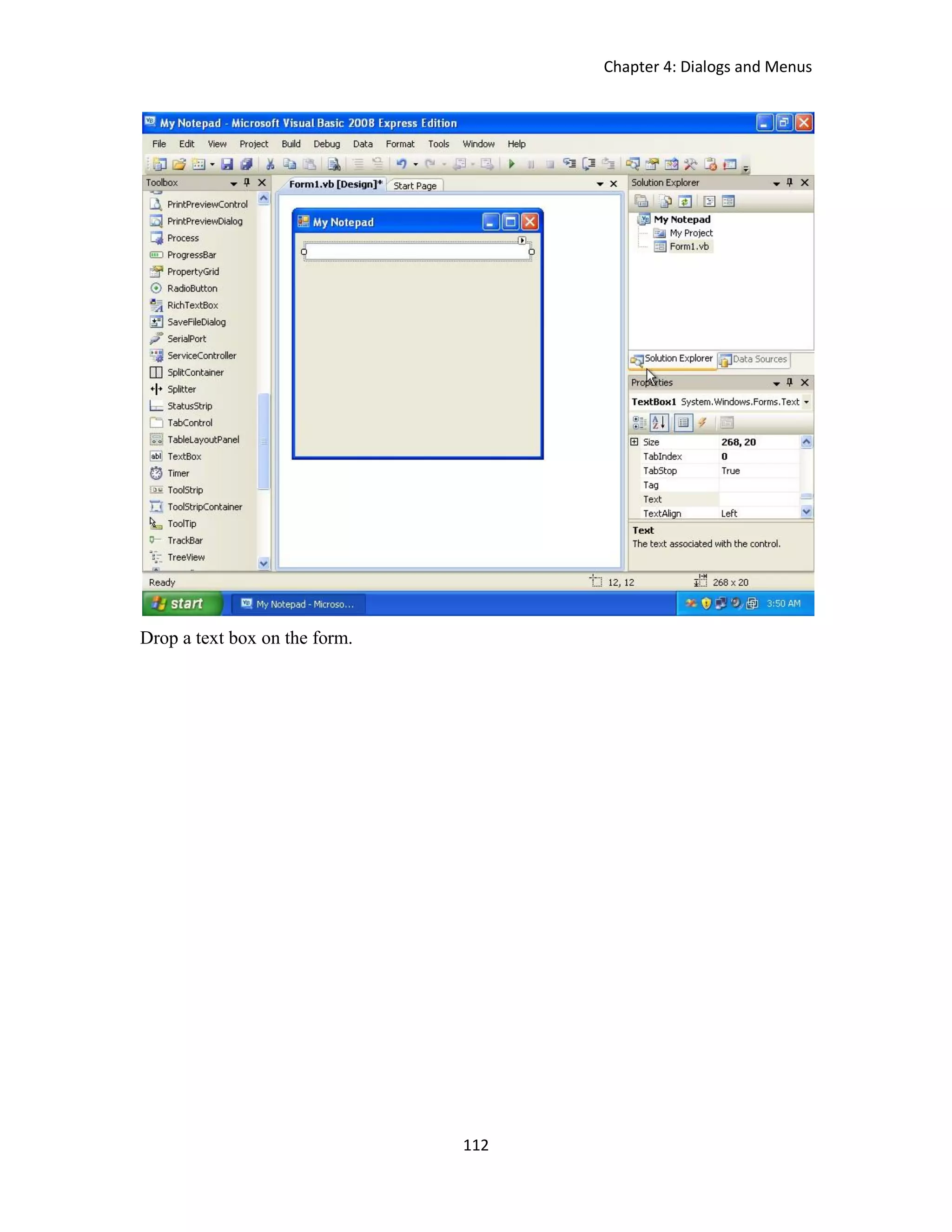Chapter 4: Dialogs and Menus 112 Drop a text box on the form. 