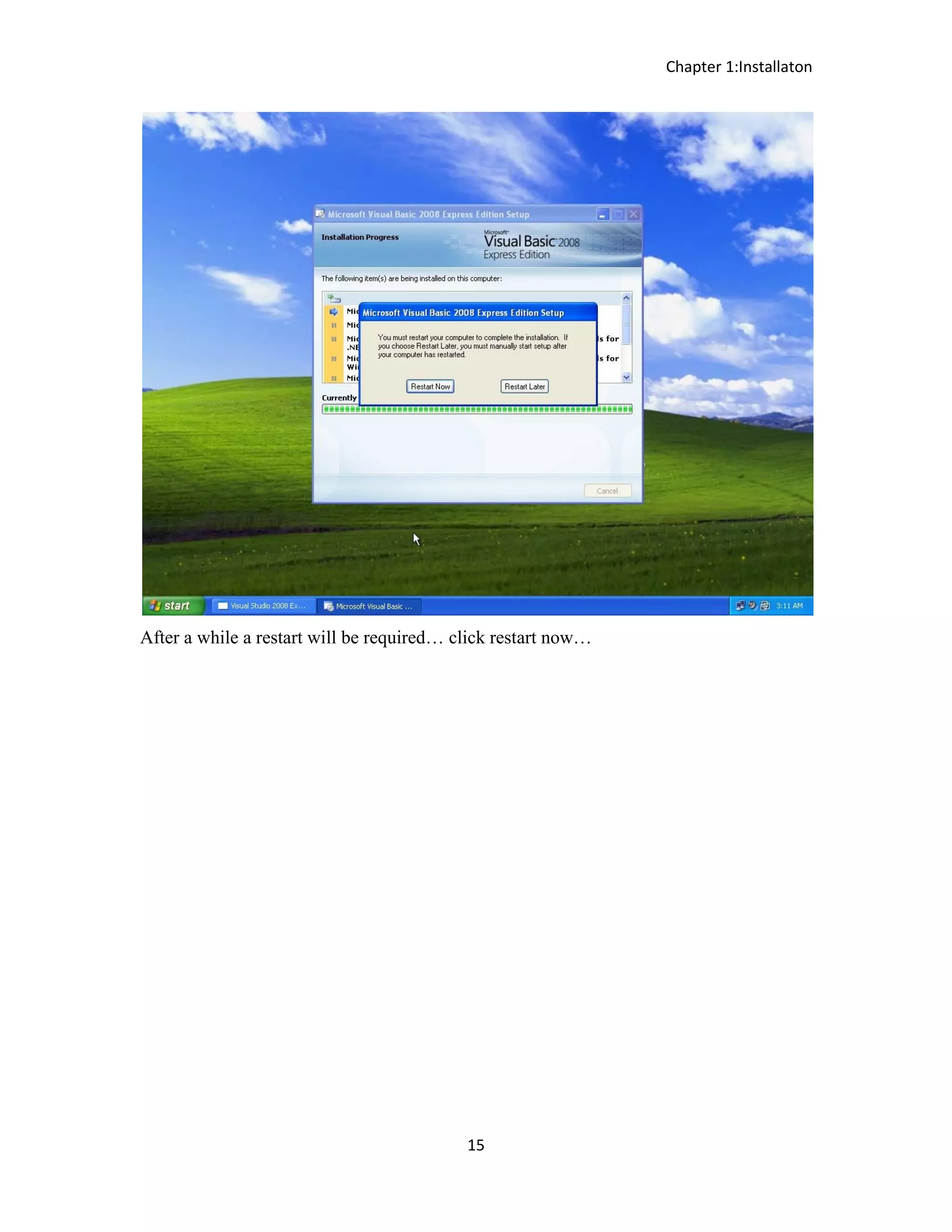 Chapter 1:Installaton 15 After a while a restart will be required… click restart now… 
