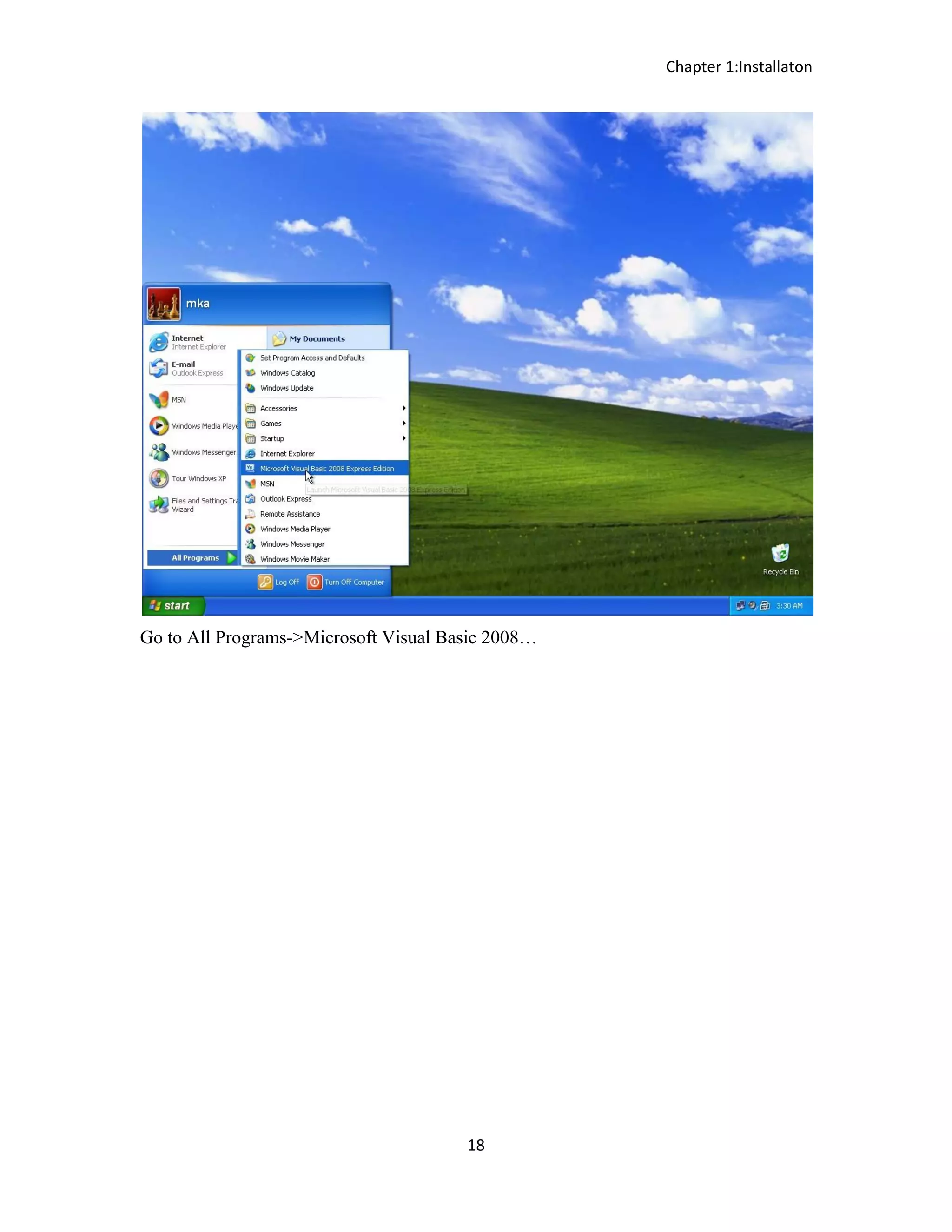 Chapter 1:Installaton 18 Go to All Programs->Microsoft Visual Basic 2008… 