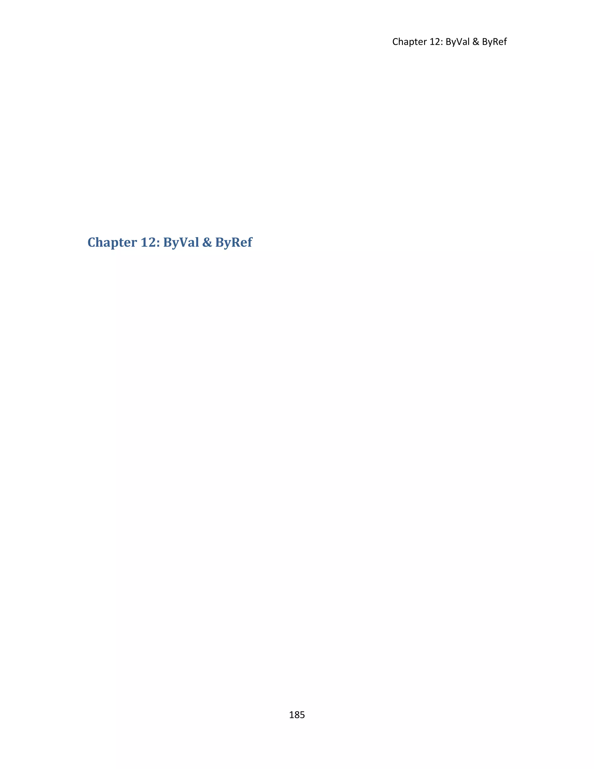 Chapter 12: ByVal & ByRef 185 Chapter 12: ByVal & ByRef 