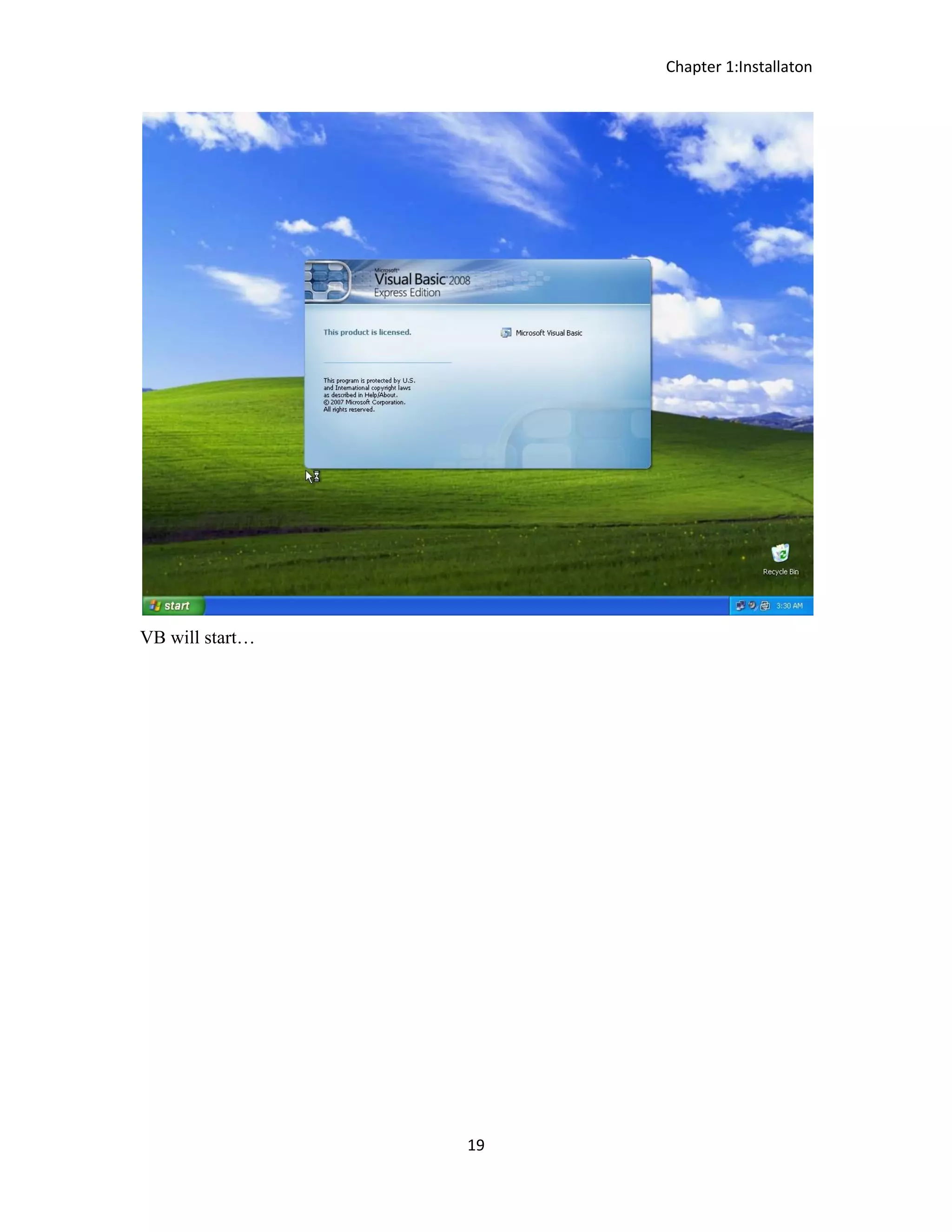 Chapter 1:Installaton 19 VB will start… 
